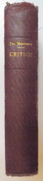 CRITICE de TITU MAIORESCU, VOL I-III, EDITIE COMPLETA COLEGATA  1915