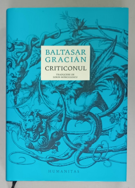 CRITICONUL de BALTASAR GRACIAN  , 2021, PREZINTA  MICI SUBLINIERI *