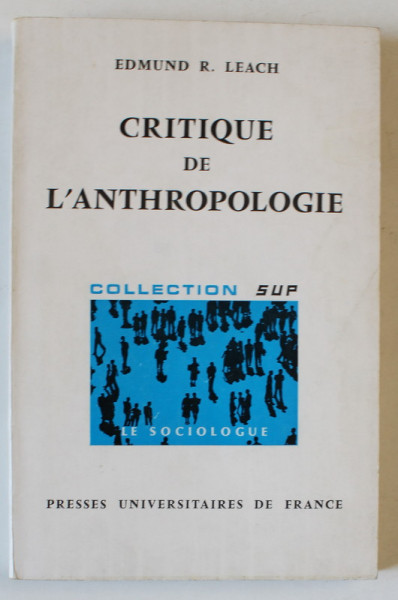 CRITIQUE DE L '' ANTHROPOLGIE par EDMUND R. LEACH  , 1968