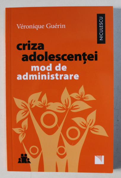 CRIZA ADOLESCENTEI - MOD DE ADMINISTRARE de VERONIQUE GUERIN , 2018