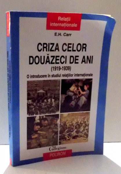 CRIZA CELOR DOUAZECI DE ANI 1919-1939 de E.H. CARR , 2011