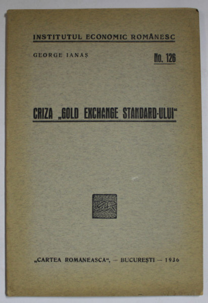 CRIZA ' GOLD EXCHANGE STANDARD - ULUI ' de GEORGE IANAS , 1936