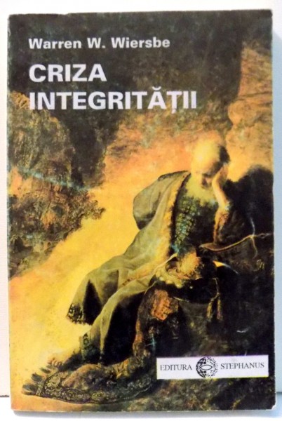 CRIZA INTEGRITATII de WARREN W. WIERSBE , 1988