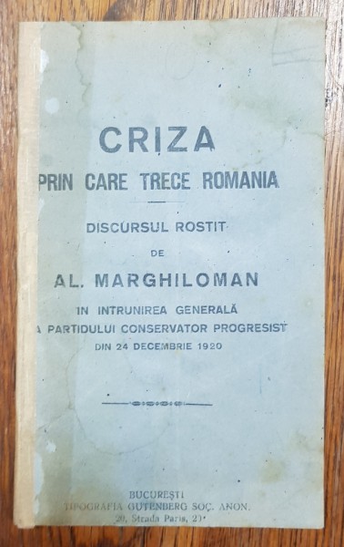 CRIZA PRIN CARE TRECE ROMANIA, DISCURSUL ROSTIT DE AL. MARGHILOMAN - BUCRESTI, 1920