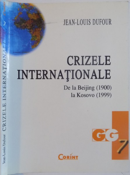 CRIZELE INTERNATIONALE, DE LA BEIJING (1900) LA KOSOVO (1999) de JEAN LOUIS DUFOUR, 2002