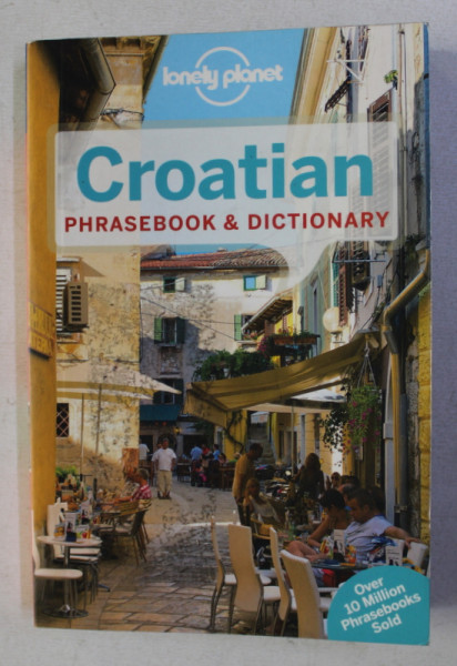 CROATIAN PHRASEBOOK  & DICTIONARY - LONELY PLANET by MINA PATRIA , 2015