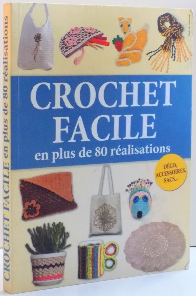 CROCHET FACILE , EU PLUS DE 80 REALISATIONS , 2013