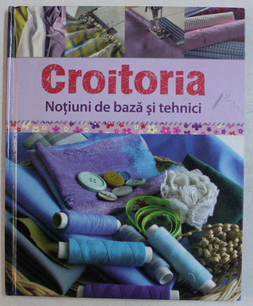 CROITORIA - NOTIUNI DE BAZA SI TEHNICI