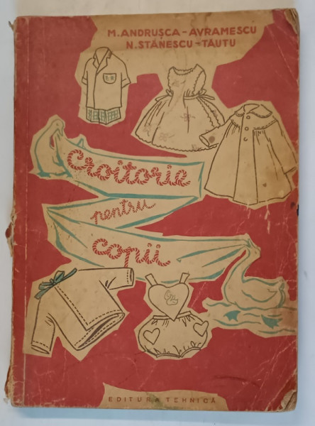 CROITORIE PENTRU COPII de M. ANDRUSCA - AVRAMESCU , N. STANESCU - TAUTU , BUCURESTI 1960 , PREZINTA URME DE UZURA