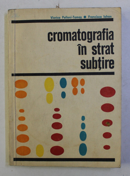 CROMATOGRAFIA IN STRAT SUBTIRE de VIORICA PELLONI-TAMAS si FRANCISCA JOHAN , 1971