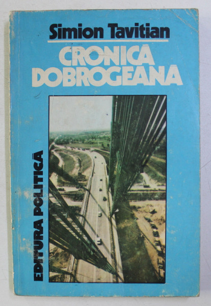 CRONICA DOBROGEANA de SIMION TAVITIAN , 1984