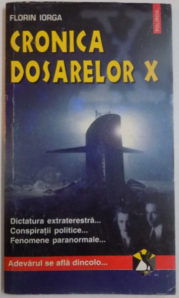 CRONICA DOSARELOR X de FLORIN IORGA , 1997 , PREZINTA URME DE UZURA