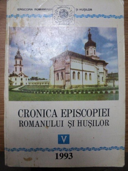 CRONICA EPISCOPIEI ROMANULUI SI HUSILOR -VOL.V  1993