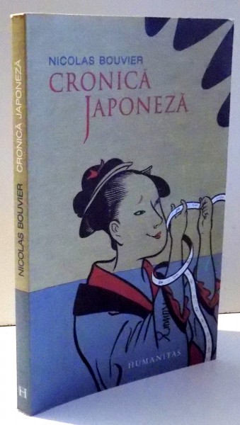 CRONICA JAPONEZA, ED. A II-A REVIZUITA de NICOLAS BOUVIER , 2006