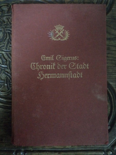 CRONICA ORASULUI SIBIU 1100-1929 de EMIL SIGERUS