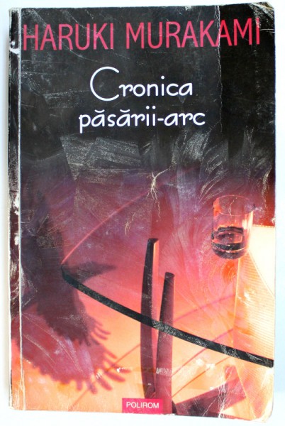 CRONICA PASARII-ARC de HARUKI MURAKAMI , 2004