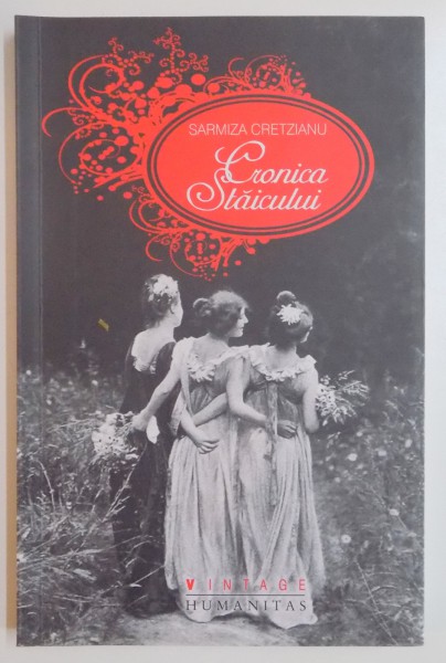 CRONICA STAICULUI de SARMIZA CRETZIANU , 2012