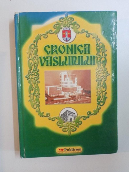 CRONICA VASLUIULUI de MIHAI CIOBANU , ALEXANDRU ANDRONIC , PETRU NECULA  , 1999