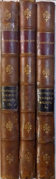 Cronicele Romaniei sau Letopisetele Moldaviei şi Valahiei de Mihail Kogălniceanu, Ed. II, Tom I-III, Bucureşti 1872 - 1874