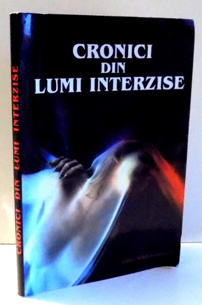 CRONICI DIN LUMI INTERZISE de CLARK ASHTON , ... , PROSPER MERIMEE , 2002