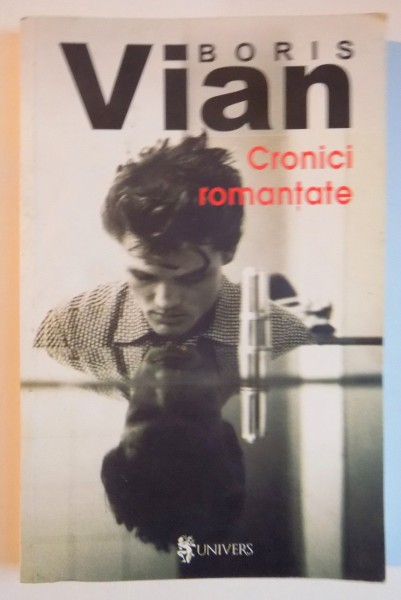 CRONICI ROMANTATE DE BORIS VIAN 2006