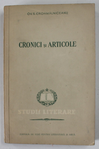 CRONICI SI ARTICOLE de OV. S. CROHMALNICEANU , STUDII LITERARE , 1953