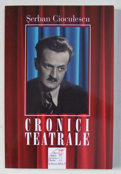 CRONICI TEATRALE de SERBAN CIOCULESCU , 2008