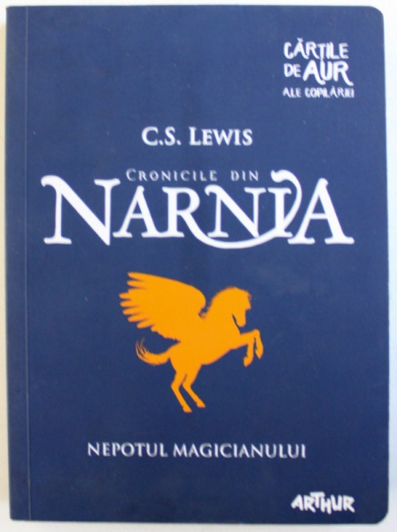 CRONICILE DIN NARNIA  - NEPOTUL MAGICIANULUI de C. S. LEWIS , 2016