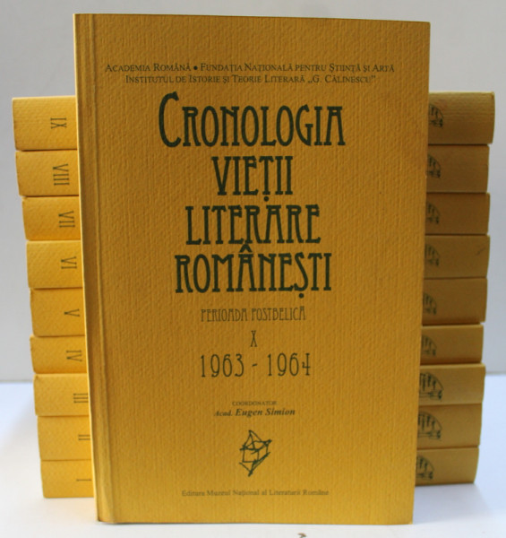 CRONOLOGIA VIETII LITERARE ROMANESTI , PERIOADA POSTBELICA , VOLUMELE I - X , coordonator EUGEN SIMION , 2010 - 2012