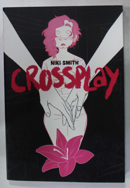 CROSSPLAY by NIKI SMITH , book design by MATT SHERIDAN , 2018 , BENZI DESENATE PENTRU ADULTI !  18 +!