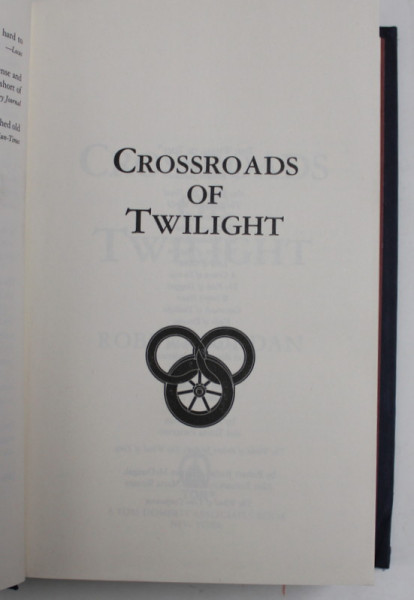 CROSSROADS OF TWILIGHT by ROBERT JORDAN , 2003 , PREZINTA URME DE UZURA SI INDOIRE LA COPERTA