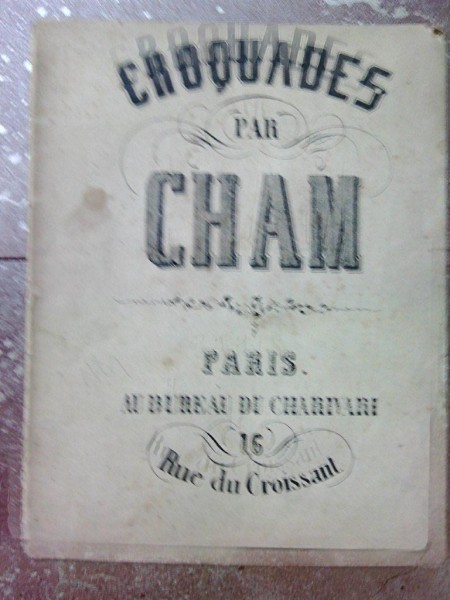 CROUQUADES , CHAM,  PARIS