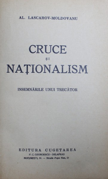CRUCE SI NATIONALISM  - INSEMNARILE UNUI TRECATOR de AL. LASCAROV - MOLDOVANU , 1938