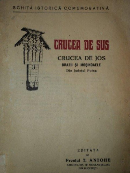 CRUCEA DE SUS, CRUCEA DE JOS, BRAZII SI MOSINOAELE DIN JUDETUL PUTNA de PREOTUL T. ANTOHE 1926