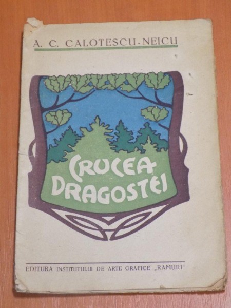 CRUCEA DRAGOSTEI de A. C. CALOTESCU NEICU