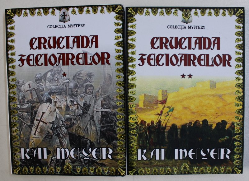 CRUCIADA FECIOARELOR , VOLUMELE I - II de KAI MEYER , 2009