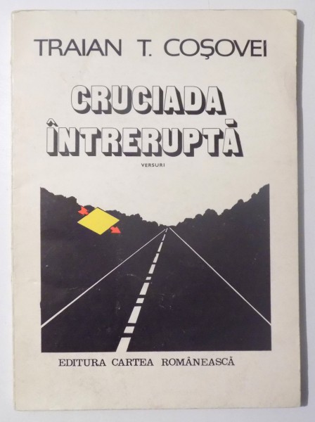 CRUCIADA INTRERUPTA - VERSURI de TRAIAN COSOVEI , 1982