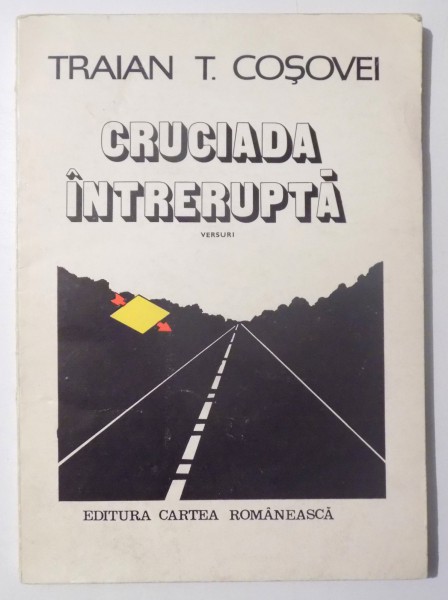 CRUCIADA INTRERUPTA - VERSURI de TRAIAN COSOVEI , 1982