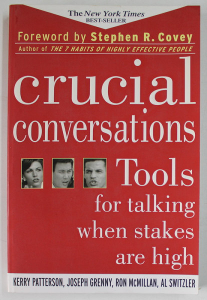 CRUCIAL CONVERSATION , TOOLS FOR TALKING WHEN STAKES ARE HIGH by KERRY PATTERSON ...AL SWITZLER , 2002