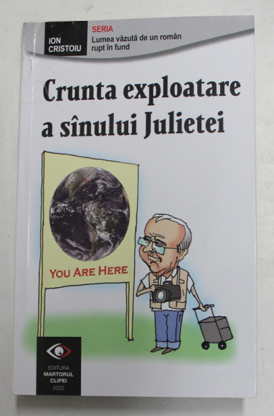 CRUNTA EXPLOATARE A SINULUI JULIETEI de ION CRISTOIU , 2022 *MICI DEFECTE