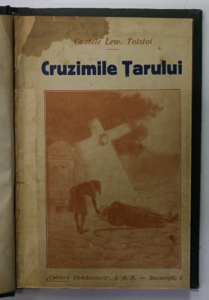 CRUZIMILE TARULUI de CONTELE LEV TOLSTOI , EDITIE DE INCEPUT DE SECOL XX