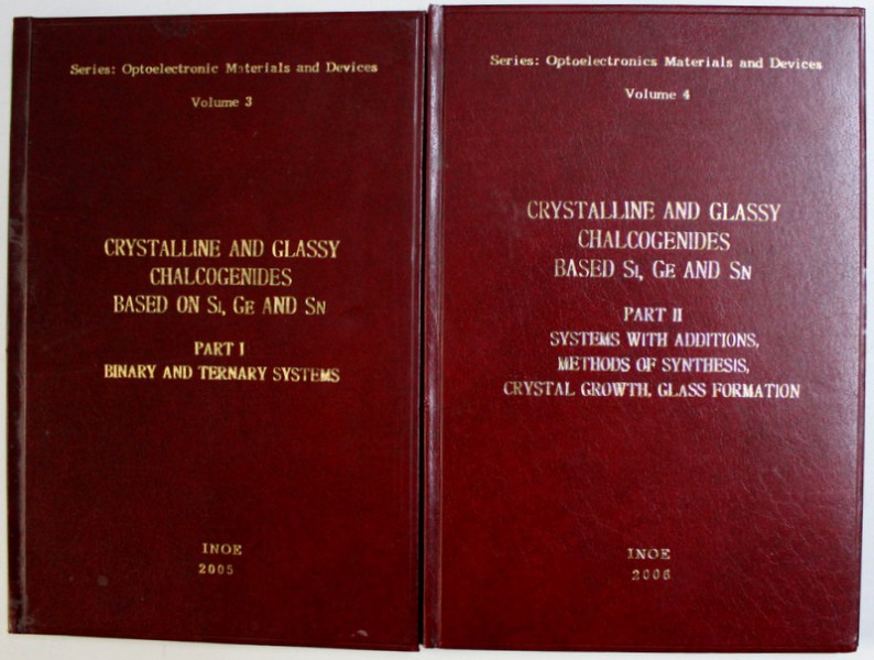 CRYSTALLINE AND GLASSY CHALCOGENIDES BASED ON SI, GE AND SN, VOL. I-II by D. I. BLETSKAN , 2005