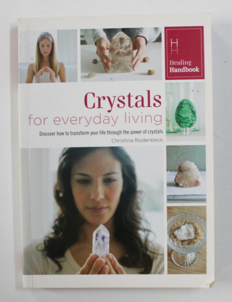 CRYSTALS FOR EVERYDAY LIVING by CHRISTINA RODENBECK , 2014