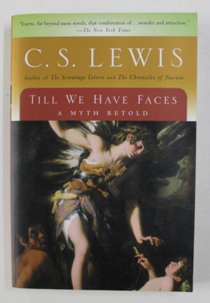 C.S. LEWIS - TILL WE HAVE FACES - A MYTH RETOLD , EDITIA ANASTATICA , 1954 , APARUTA 1984