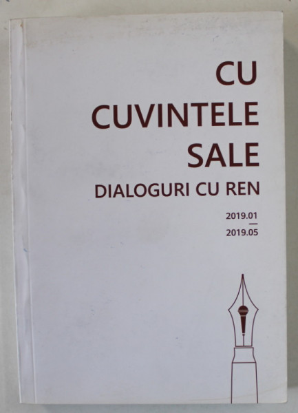CU CUVINTELE SALE , DIALOGURI CU REN , 01 -05. , 2019