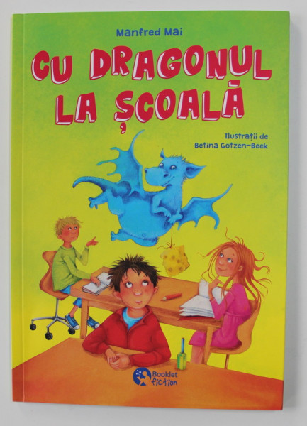 CU DRAGONUL LA SCOALA de MANFRED MAI , ilustratii de BETINA GOTZEN - BEEK , 2020