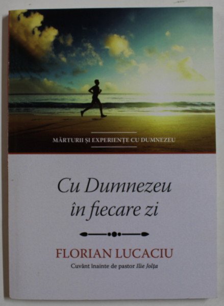 CU DUMNEZEU IN FIECARE ZI de FLORIAN LUCACIU , 2018