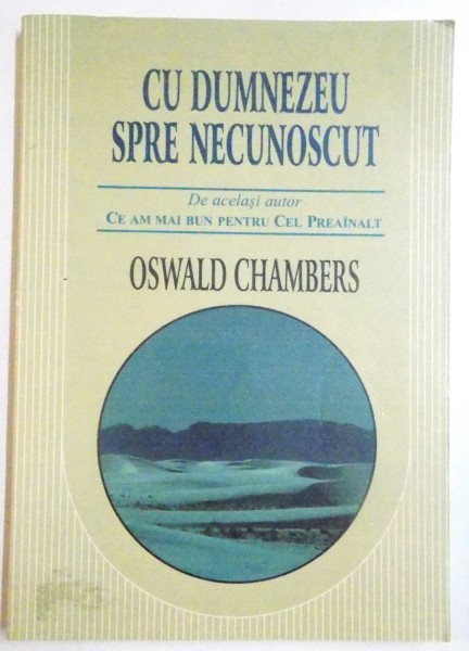 CU DUMNEZEU SPRE NECUNOSCUT de OSWALD CHAMBERS , 1996