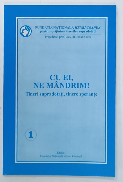 CU EI, NE MANDRIM, TINERI SUPRADOTATI, TINERE SPERANTE de IULIAN CRETU, 2003