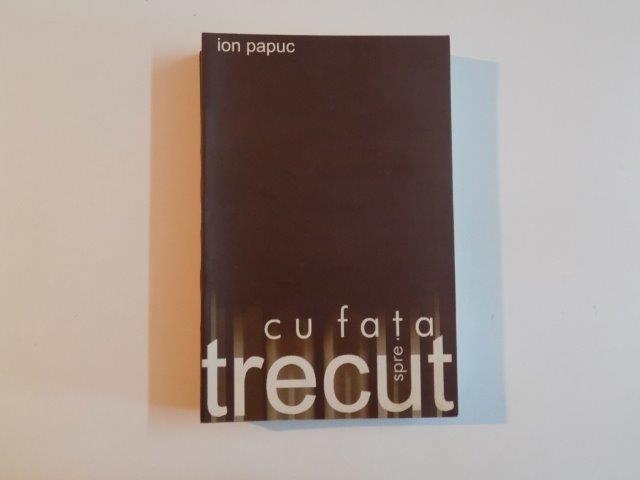CU FATA SPRE TRECUT de ION  PAPUC , 2005